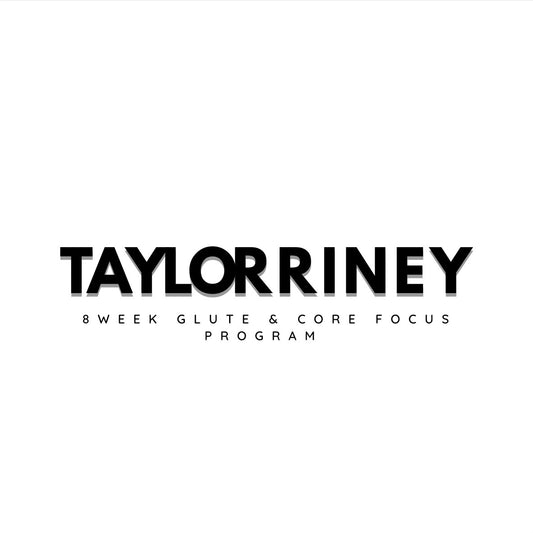 Taylor Riney 8 WEEK GLUTE & CORE PROGRAM